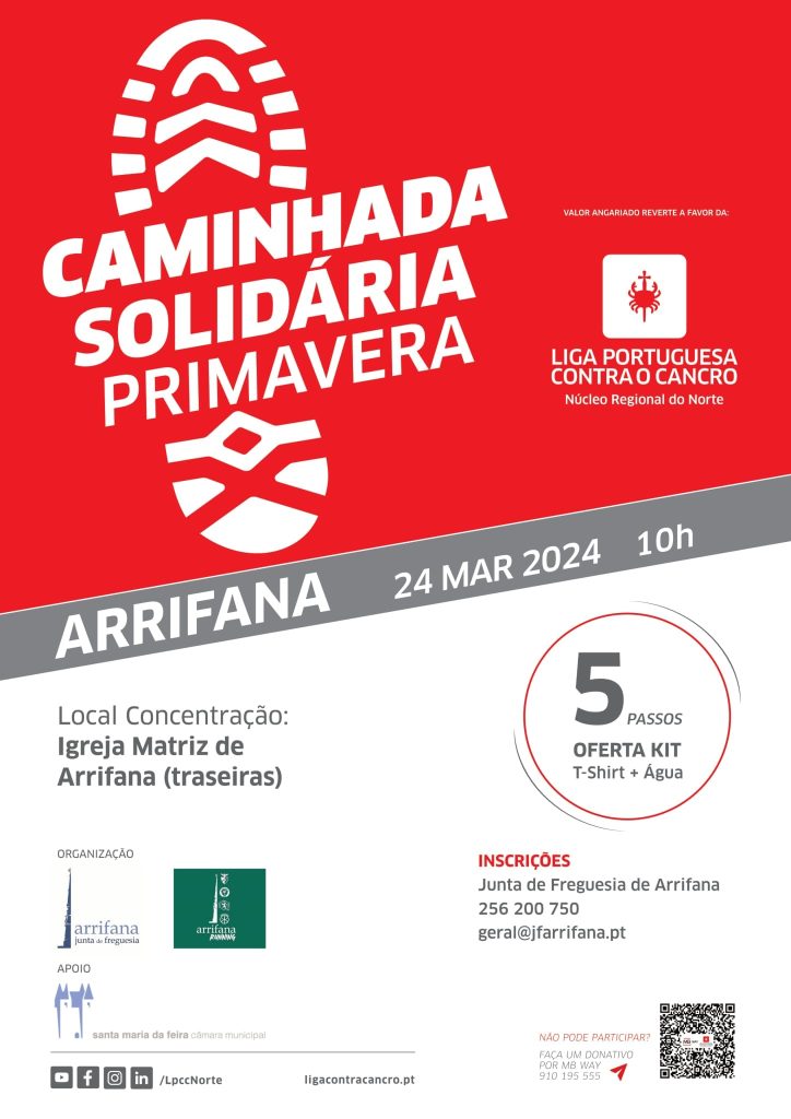 Desde 2015 que a Junta de Freguesia de Arrifana associa-se à Liga Portuguesa Contra o Cancro - Núcleo Regional Norte com uma atividade Solidária de Angariação de Fundos. Contra o cancro, todos contam! Inscrição 5€ (pagos no dia) Oferta de t-shirt + Água Fundos revertem todos a favor da Liga Portuguesa Contra o Cancro.Inscrição 5€ (pagos no dia) Oferta de t-shirt + Água Fundos revertem todos a favor da Liga Portuguesa Contra o Cancro.